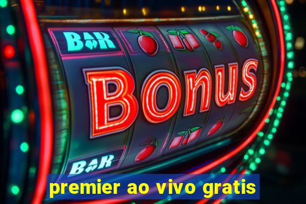 premier ao vivo gratis