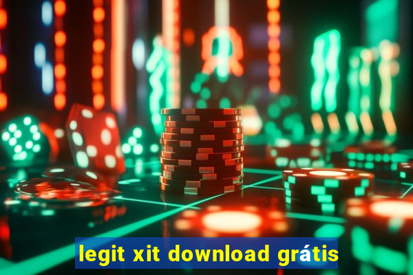 legit xit download grátis