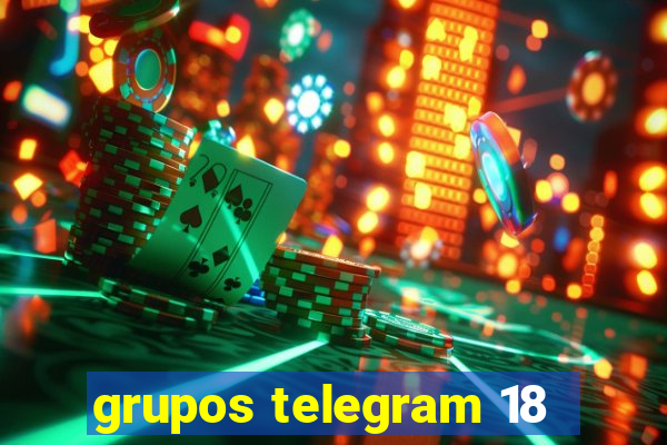 grupos telegram 18