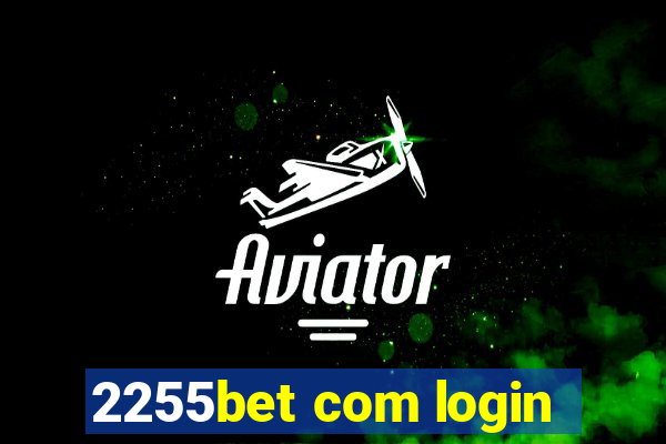 2255bet com login