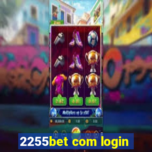 2255bet com login