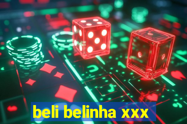 beli belinha xxx