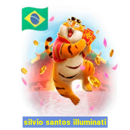 silvio santos illuminati