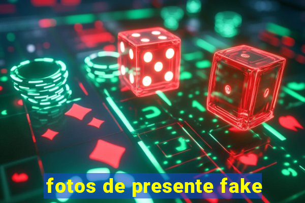 fotos de presente fake