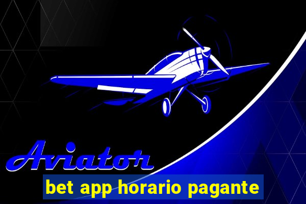 bet app horario pagante