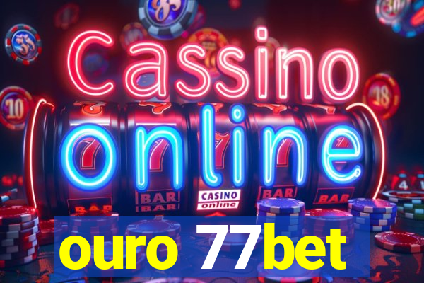 ouro 77bet