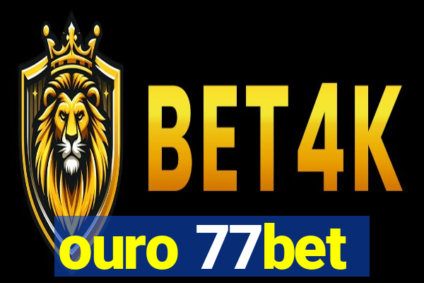 ouro 77bet