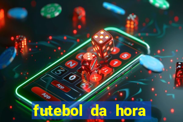 futebol da hora 3.7 ao vivo