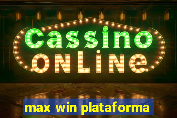 max win plataforma