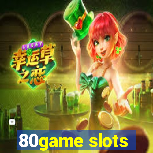 80game slots