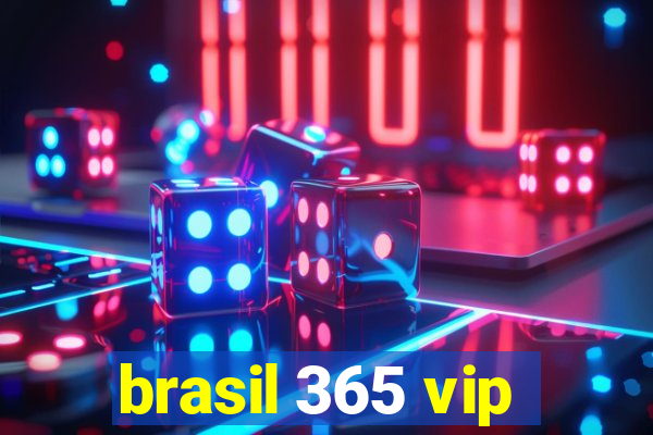 brasil 365 vip