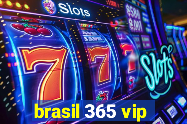 brasil 365 vip