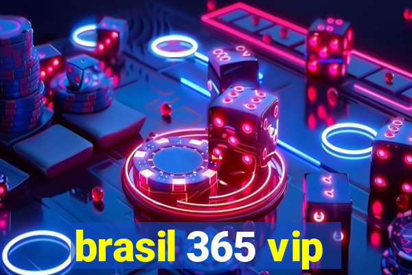 brasil 365 vip