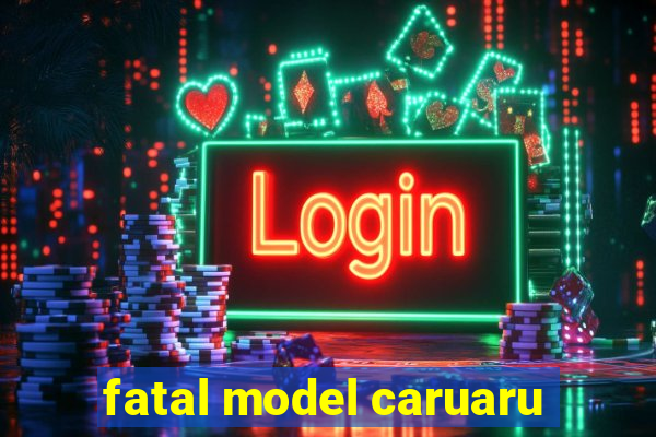 fatal model caruaru