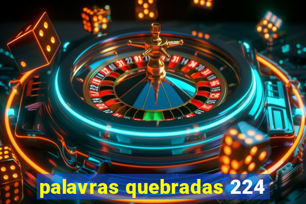 palavras quebradas 224