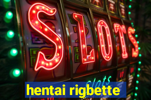 hentai rigbette