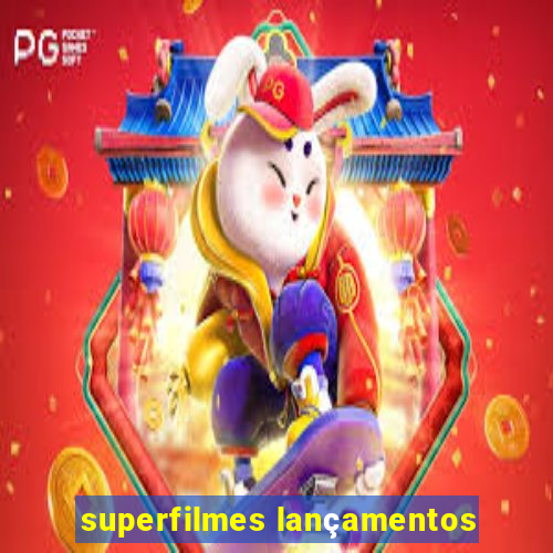 superfilmes lançamentos