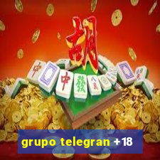 grupo telegran +18