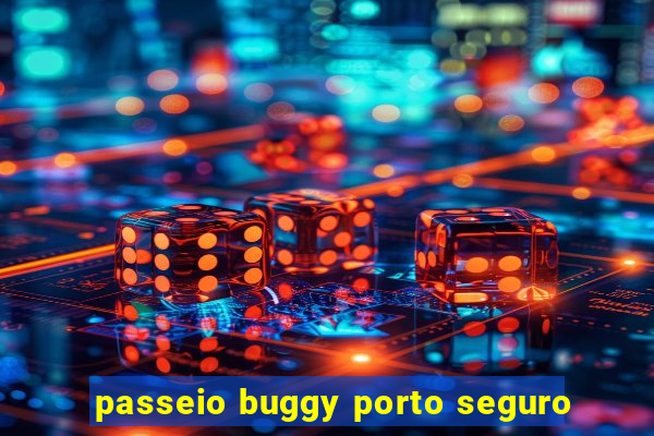 passeio buggy porto seguro