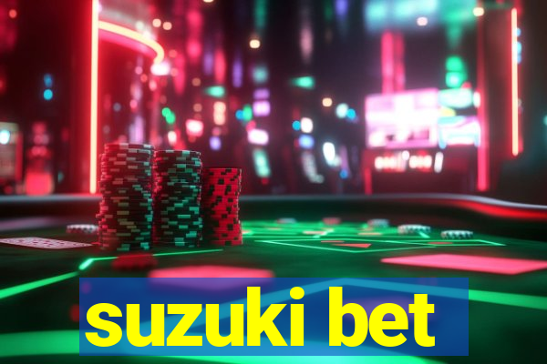 suzuki bet