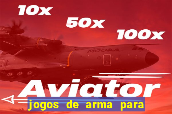 jogos de arma para pc fraco