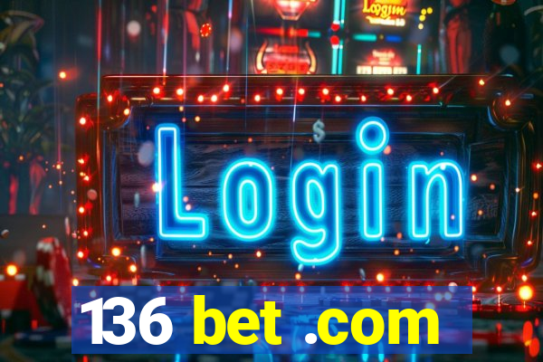 136 bet .com