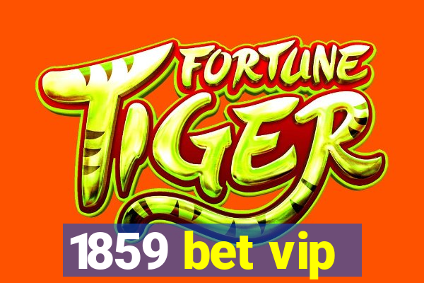 1859 bet vip