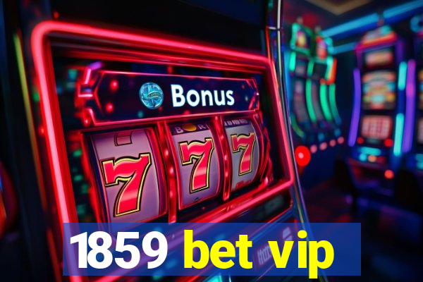 1859 bet vip