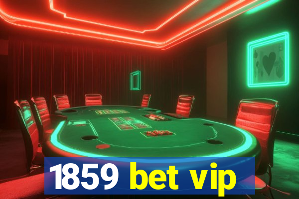 1859 bet vip