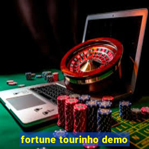 fortune tourinho demo