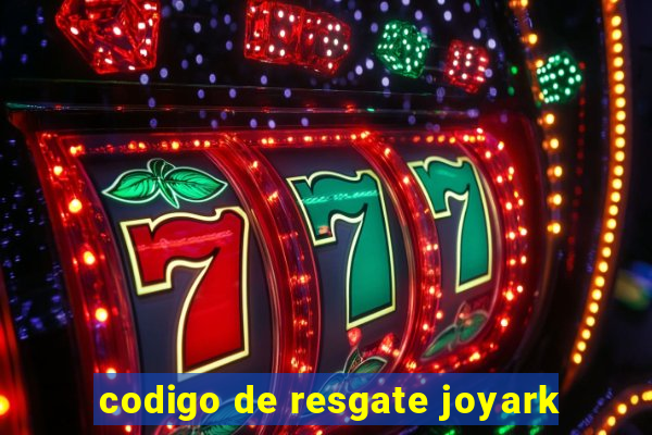 codigo de resgate joyark