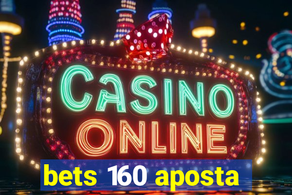 bets 160 aposta