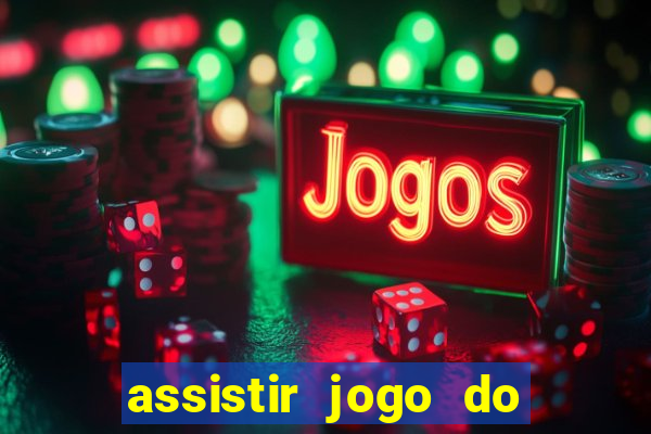 assistir jogo do corinthians ao vivo hoje multi