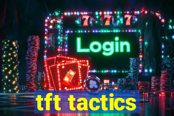 tft tactics