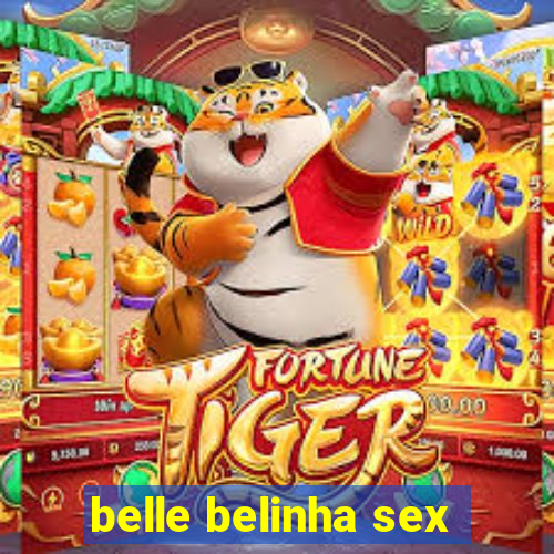 belle belinha sex