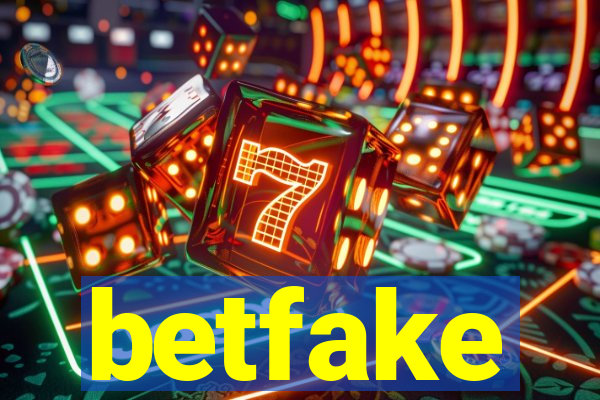 betfake