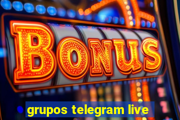 grupos telegram live