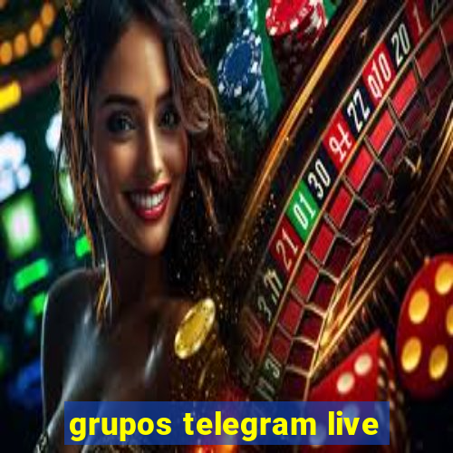 grupos telegram live