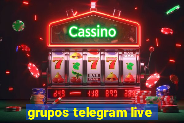 grupos telegram live