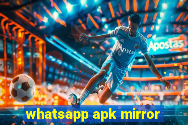 whatsapp apk mirror