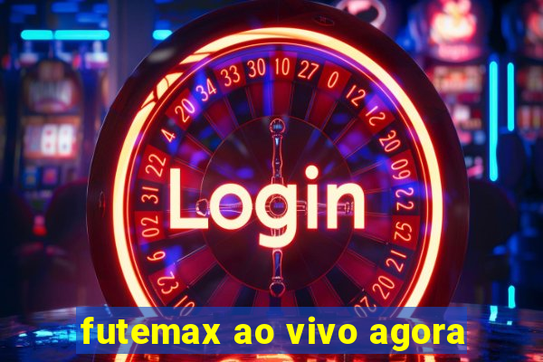 futemax ao vivo agora