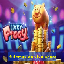 futemax ao vivo agora