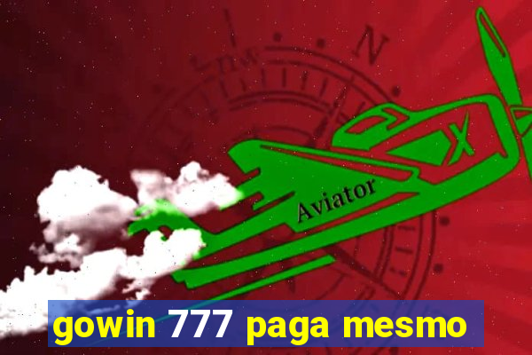 gowin 777 paga mesmo