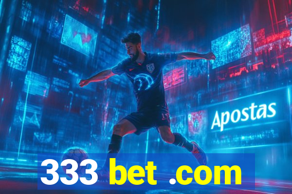 333 bet .com