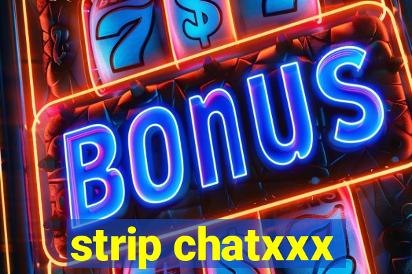 strip chatxxx