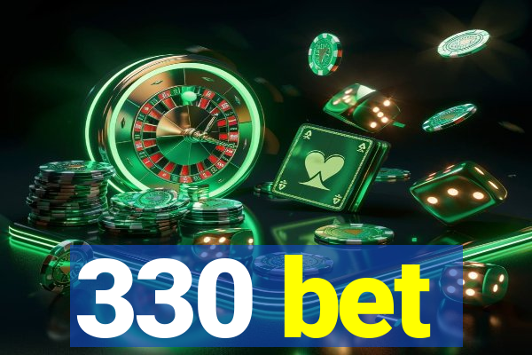 330 bet