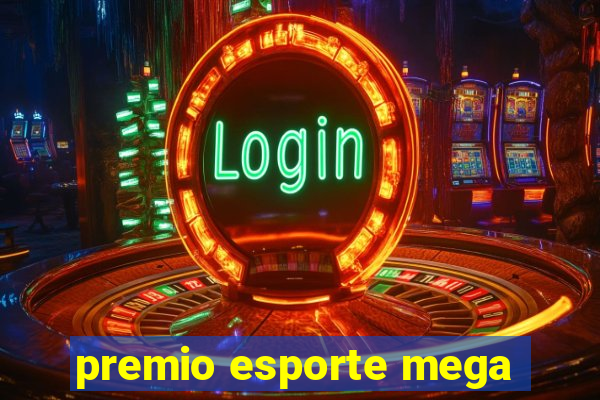 premio esporte mega