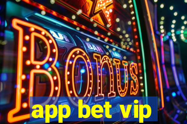 app bet vip