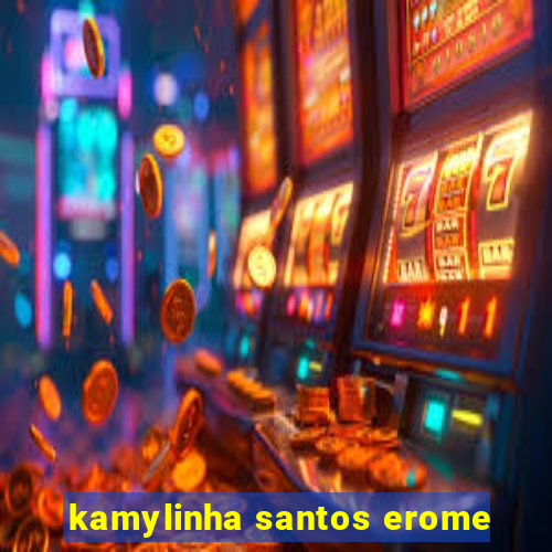 kamylinha santos erome