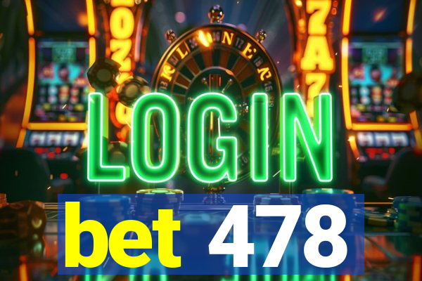 bet 478